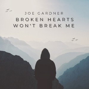 Broken Hearts Won't Break Me