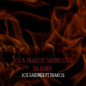 Joe & Drakos Taking Over da Remix ft Drakos 