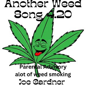 Another Weed Song 4.20