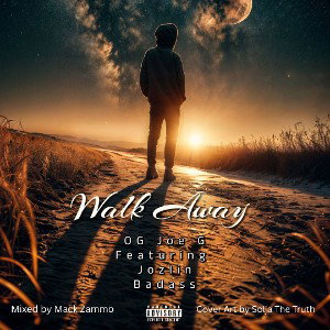 Walk Away ft Jozlin Badass 