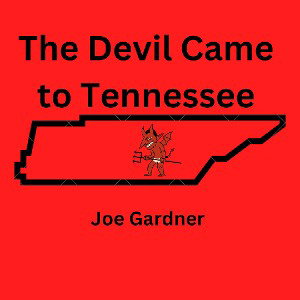The Devil Came to Tennessee 