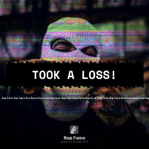 TOOK A LOSS!