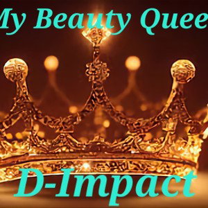D-Impact - My Beauty Queen 