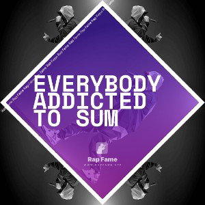Everybody Addicted To Sum