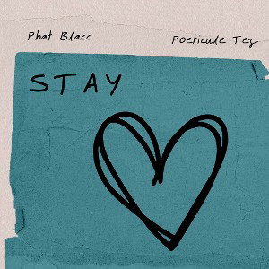 Phat Blacc x Poeticule Tez - Stay