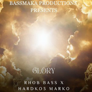GLORY-  RHOB BA$$ x HARDKO3 MARKO