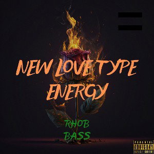  RHOB BASS- NEW LOVE TYPE ENERGY