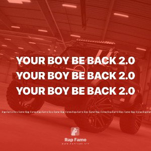your boy be back 2.0