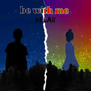 be with me