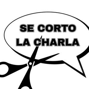 SE CORTO LA CHARLA