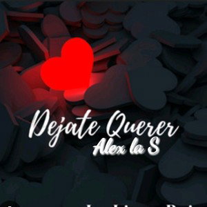 dejate querer Alex la S 🔥🔥🔥🎧🎶🎶👁️