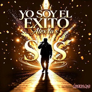 Yo soy el éxito Alex la S ✍️ 🎧🎶🎶 