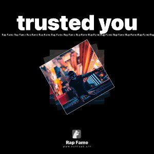 trusted you 