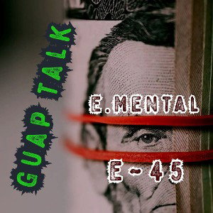 Elevated Mental - Guap Speak feat. E45