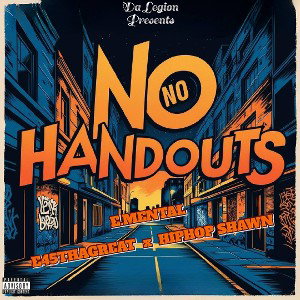 E.Mental - No Handouts  feat. Hip Hop Shawn & E45THAGREAT 