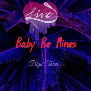Baby Be Mines!