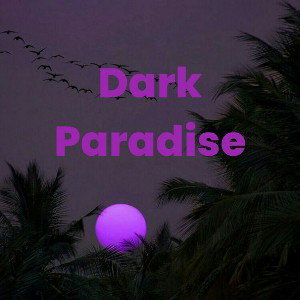 Dark Paradise
