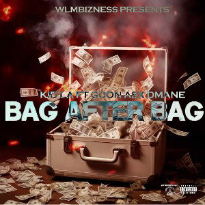 Kid LA  Ft Goon Asx Dmane - Bag After Bag (Official Audio)