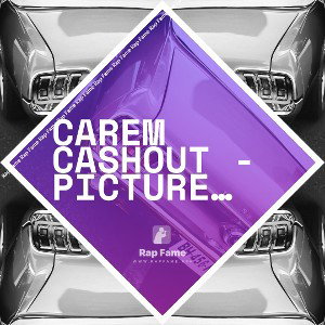 Carem Cashout - picture perfect (going down)