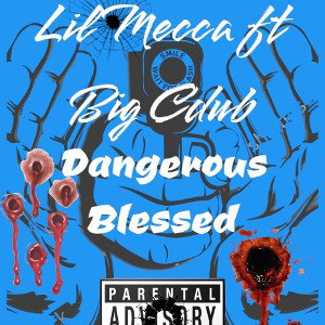 Lil Mecca Dangerous Blessed 