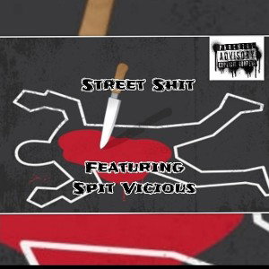 Street Shit Featuring Spit Vicious