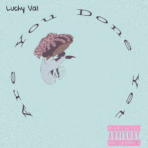 LUCHY VAL - R U DONE YET?