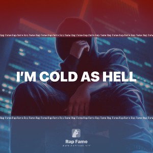 I’m Cold As Hell