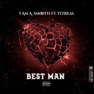 I AM A. SMOOTH (Best Man) feat. Itzreal