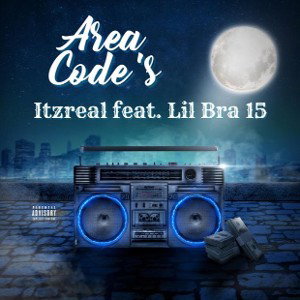 Itzreal (Area Code’s) feat. Lil Bra 15