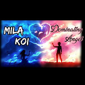 Mila Koi - Dominating Angel 