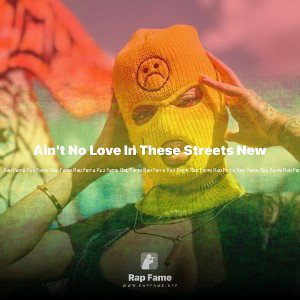 Ain't No Love In These Streets New
