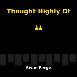 Thought Highly Of You 