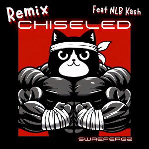 Chiseled remix feat NLB cash