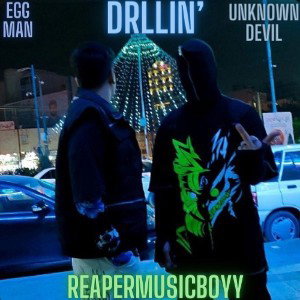 DRLLIN’ (ft.Unknown Devil & Egg Man) (prod.arka)