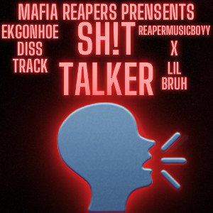 SH!T TALKER🗣️ (Ekgonhoe Diss Track) (ft.Lil Bruh)