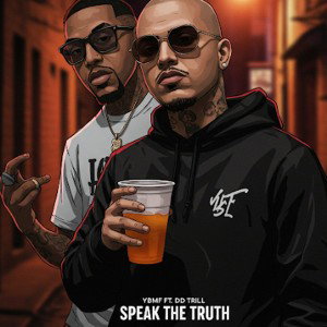YBMF speak the truth feat DD TRILL