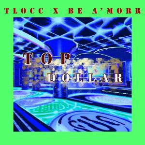 Top Dollar X BE A’MORR