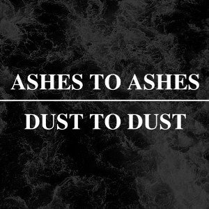 Dust_To_Dust_Ashes_To_Ashley