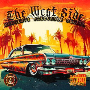 TheWestSide FT. Jae Dubble & DEEZIL A.G 