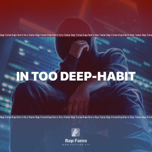 in too deep-habit