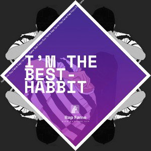 I’m The Best-Habbit