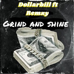 Dollarbill ft Remzy__Grind And Shine 🌟