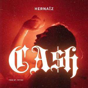 Hernaiz - Cash [Prod. Petric]