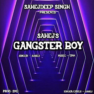 GANGSTER BOY | SAHEJ | OFFICIAL AUDIO|