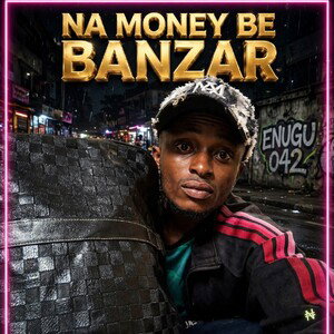 Na money be banzar