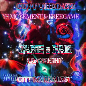CAME 2 FAR ♨️👟👟 FEAT.(JUZWRIGHT ~ GiTT DA REALest)