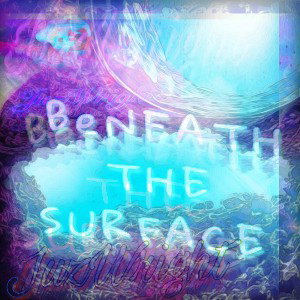 BENEATH THE SURFACE