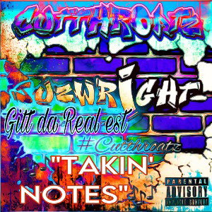 TAKE n “NOTES” (JuzWright & Gitt da Real est)