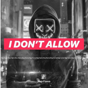 I don’t allow