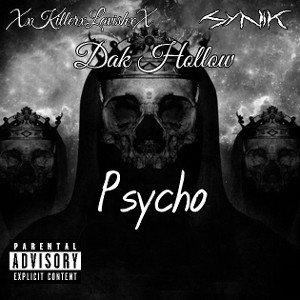XxKillerxLavishxX - Psycho  ft Dak Hollow and SyNiK